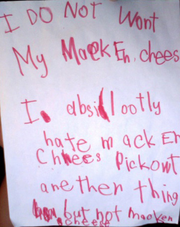 I DO NOT Wont My MackEn chees I absilootly hate macken chees pick owt anether thing but not macken cheese I DO NOT Wont My MackEn chees I absilootly hate macken chees pick owt anether thing but not macken cheese
